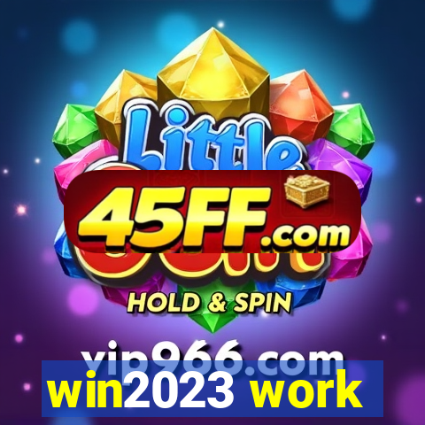 win2023 work